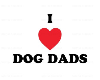 I Heart Dog Dads Svg, I Love Dog Dads Svg, Dog Dad Svg, Dog Heart Svg, Fathers Day Svg, Dog Dad Svg, Dog Father Svg, Dog Parents Svg Eps Dxf