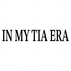 In My Tia Era Svg Png, Tia Era Svg Png, Cool Tia Shirt, Auntie Shirt, Latina Svg Png, Aunt Era Svg, Aunt Shirt Gift, Digital Download