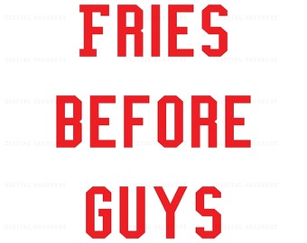Fries Before Guys SVG, Anti Valentine Galentines PNG (Digital Download)