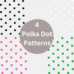 May include: Four polka dot patterns in black, white, pink, and green on a white background. The text "4 Polka Dot Patterns" is in the center of the image.