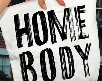 Homebody, Digital File for Sublimation, DTF, Screen Print, Vinyl, SVG PNG