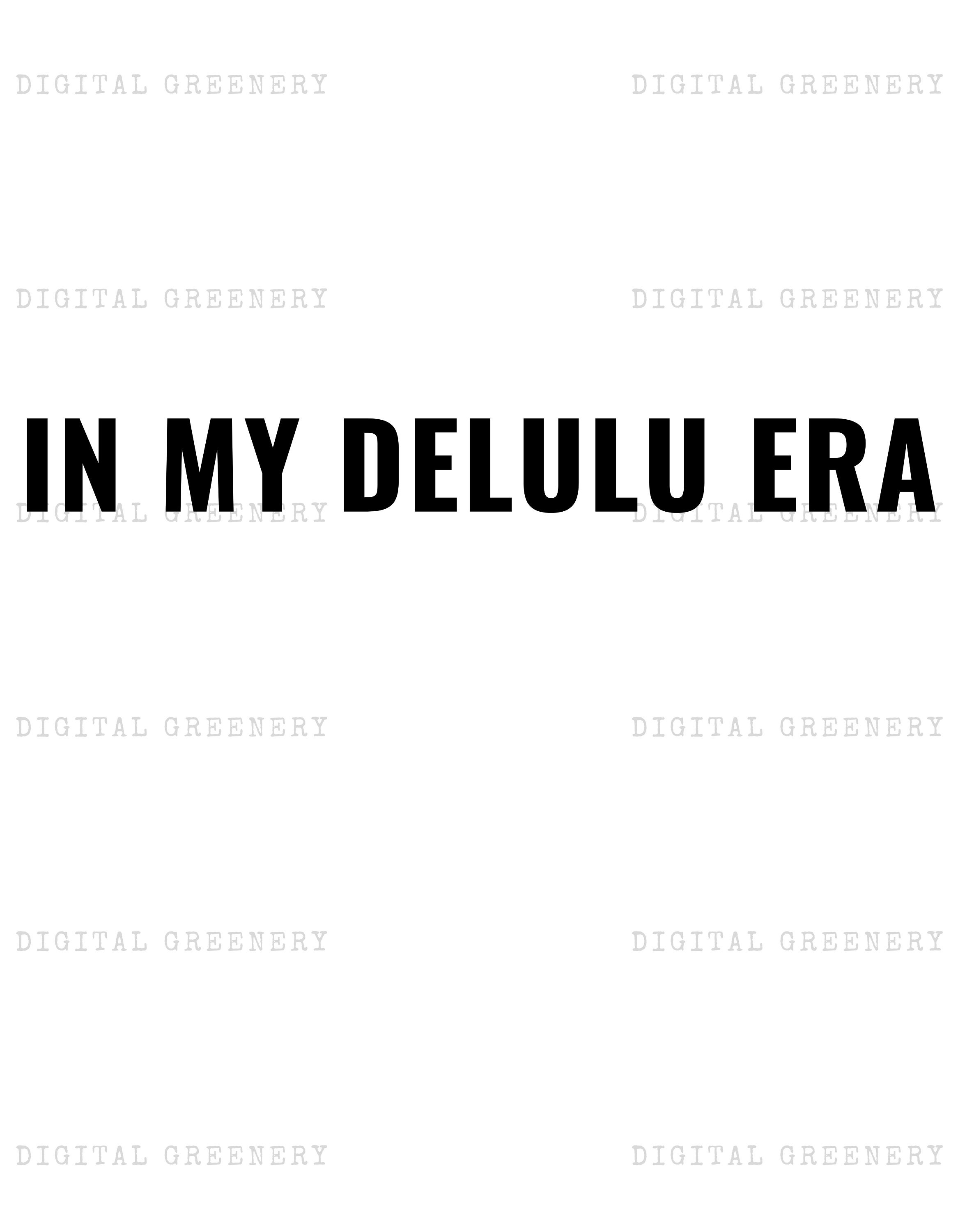 In My Delulu Era, Delulu, Delulu Era, Era, Png, Jpg, Svg, Delulu Png