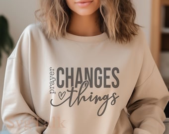 Prayer Changes Things SVG: Christian Faith Quote Cut File (Digital Download)