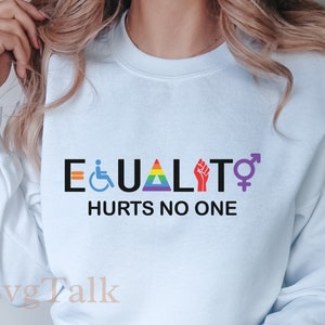 Equality Hurts No One Svg | Lgbtq Human Rights | Pride Quote Shirt | Feminism Svg | Equality Quote PNG | Human Rights Svg | Gay Pride Svg