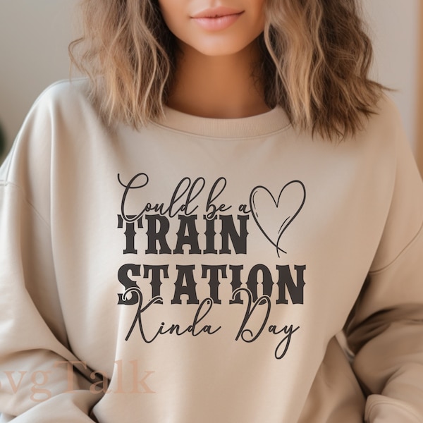 Could Be A Train Station Kinda Day Svg | Train Station Day Svg | Western Quotes Svg | Western Svg | Train Station Shirt | Cowboys Shirt Svg