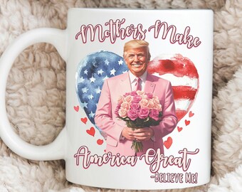 Trump Mothers Day Mug: Patriotic Mom Gift