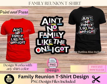 Ain&#39;t No family like the one I got, Family reunion shirt, Family T-shirt, Family Tree, Black Family shirt, reunion shirt idea, Shirt design,