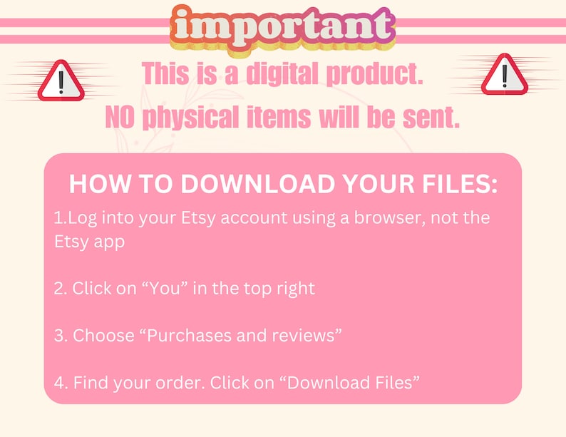 May include: A pink and cream-colored graphic with the word "important" in a colorful banner. The text states this is a digital product and provides instructions on how to download files from Etsy, including logging in and finding the order.