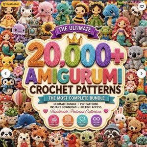 May include: A digital collection of 20,000+ amigurumi crochet patterns featuring a large central sign with a gold crown and colourful text surrounded by numerous small, crocheted stuffed animals including a robot, mermaid, and animals.