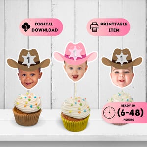 May include: Three cupcake toppers featuring photographic faces of infants wearing cowboy hats. Two hats are brown with a sheriff star and the number 1, and one is pink with a sheriff star and the number 1. Text includes DIGITAL DOWNLOAD, PRINTTABLE ITEM, and READY IN (6-48) HOURS.