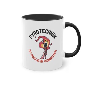 May include: White ceramic coffee mug with a black rim and handle. The mug features a black and red illustration of a burning torch with the text "PYROTECHNIK IST DOCH KEIN VERBRECHEN" in black.