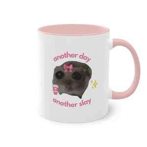 Sad Hamster Mug, Another day Slay, funny Meme Tik Tok Viral coffee cup gift, office mug gift, coffee mug, Hamsti Office Just a girl