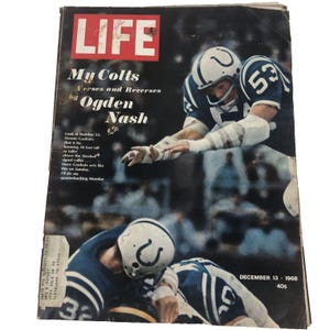 May include: A vintage issue of LIFE magazine from December 13, 1968, featuring a football theme. The cover shows players in blue and white uniforms, with the text "My Colts" and the name "Ogden Nash". The magazine is slightly worn.