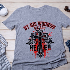 with his wounds We Are Healed png, Christian PNG, Sublimation PNG, Cute PNG file download design for sublimation.