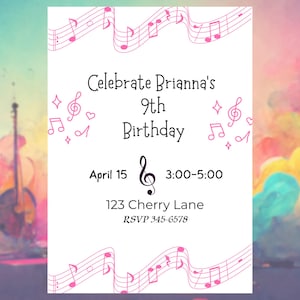 May include: A white invitation with pink musical notes and text. The invitation reads "Celebrate Brianna's 9th Birthday" with the date April 15, time 3:00-5:00, and address 123 Cherry Lane. RSVP 345-6578.