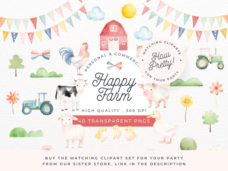 May include: A set of 40 watercolor clipart images featuring farm animals, a red barn, a tractor, a sun, clouds, and a banner with the text "Happy Farm". The clipart is high quality, 300 DPI, and comes in transparent PNG format. The text "How Pretty!" is also included in a circle with the text "Matching Cliparts for your party".