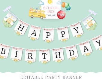 Könnte beinhalten: Eine Party-Girlande mit den Worten "HAPPY BIRTHDAY" in schwarzen Buchstaben. Das Banner hat ein Schulbus-Thema mit Illustrationen eines gelben Schulbusses, Luftballons und einem Stoppschild. Die Worte "SCHOOL BUS THEME" und "EDITABLE PARTY BANNER" sind ebenfalls sichtbar.