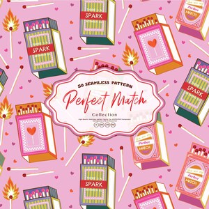 May include: Seamless pattern featuring matchboxes with the words "SPARK" and "Perfect Match" on a pink background. The design includes hearts, matches, and flames. The text "20 Seamless Pattern Perfect Match Collection" is also present.