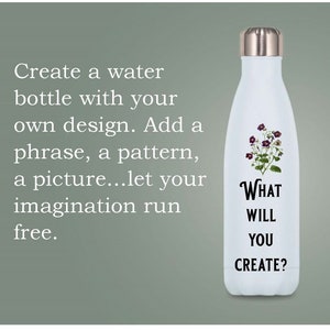 Custom Water Bottle, your design, gifts for hikers, 17 oz stainless steel