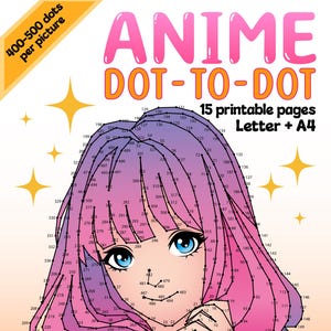 May include: Anime dot-to-dot activity book with 15 printable pages. The cover features a colorful anime girl illustration with pink hair and blue eyes, and the text "Anime Dot-to-Dot". Includes 400-500 dots per picture.