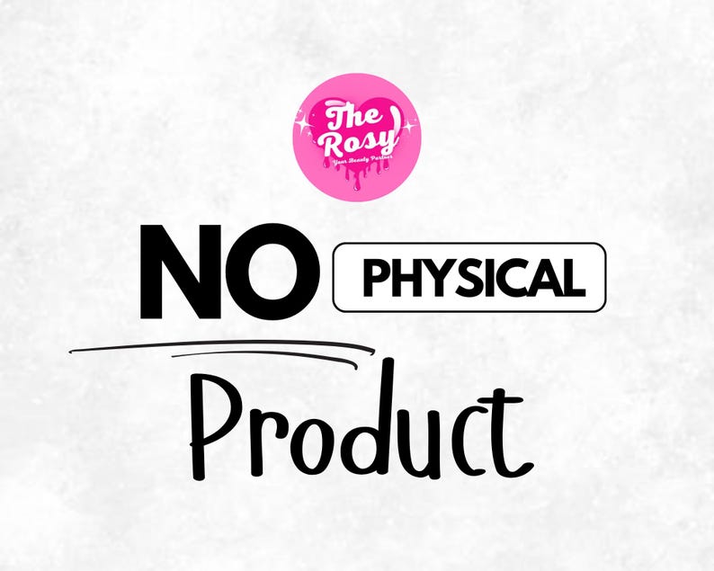 May include: A digital graphic featuring a pink circular logo with the text The Rosy Your Beauty Partner. Below the logo, the text NO PHYSICAL Product is displayed in bold black lettering with a decorative underline beneath the word NO.