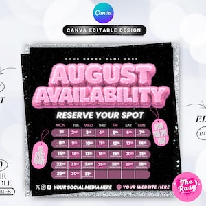 May include: A digital calendar template for August featuring a black background with silver glitter accents. The text reads AUGUST AVAILABILITY and RESERVE YOUR SPOT in pink fuzzy lettering. Includes pink tags labeled 20$ DEPOSIT REQUIRED and SECURE YOUR SPOT TODAY, with editable fields for social media and website links.
