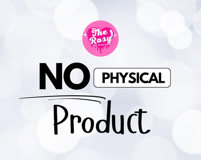 May include: Image with text that reads "NO PHYSICAL Product". A pink heart-shaped logo with the words "The Rosy" and "Your Beauty Partner" is at the top. The background is a blurred pattern of white circles.
