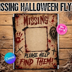 May include: A rectangular Missing Halloween Flyer template with a distressed parchment background, red blood splatters, a handprint, and a ghost illustration. The text reads MISSING, PLEASE HELP FIND THEM, with a central blank square for a photo.