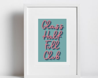 Glas Half Full Club Print