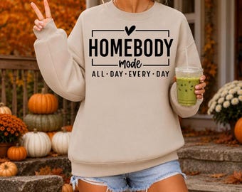 Homebody Mode Sweatshirt, Cozy Crewneck, Introvert Gift, US Cotton Blend
