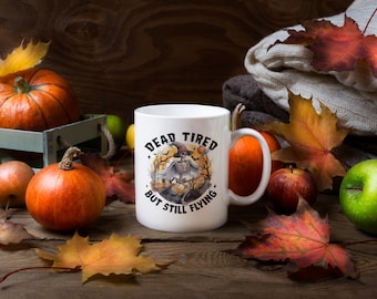 Spooky Halloween Mug, Dead Tired but Still Flying Mug, Cryptic Halloween Skeleton Fun Mug, Halloween mug gift, Coffee lovers Halloween Mug