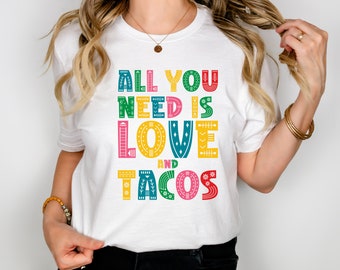 Alles wat je nodig hebt is liefde en taco's shirt | Grappig | Taco's | Humor | Trendy