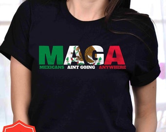 MAGA メキシコ人はどこにも行かない T シャツ、MAGA 移民シャツ - 移民の娘シャツ - ラティーナ パワー T シャツ - 抗議シャツ