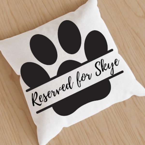 Reserved for the Dog Pillow Svg | Custom Svg | Pillow Svg | Dog Quote Svg | Pillow Cover | Dog Mama| Paw Print Svg | Dog Mom Gift | Dog Bed