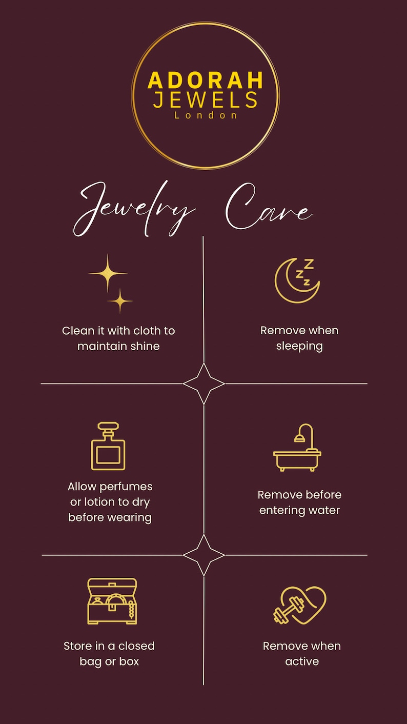 May include: A burgundy graphic with gold text and icons detailing jewelry care tips. The top of the image features the text "ADORAH JEWELS London" in a gold circle. Instructions include cleaning, removing before sleeping and activity, and storing.