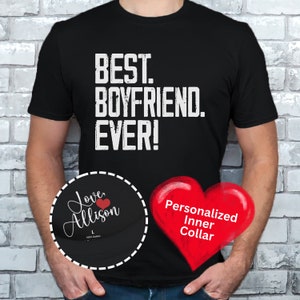 Custom Best Boyfriend Ever T-Shirt, Tee for Boyfriend, Personalized Valentine&#39;s Gift for Boyfriend, Boyfriend Gift, Christmas Gift Him