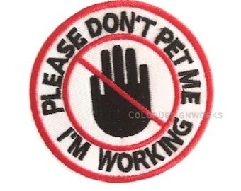 Pet Patch, Embroidered Please Don't Pet Me I'm Working Patch, Tactical Patch, K9 Harness Service Dog Patch, Working Dog Patch
