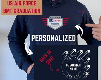 Personalized Air Force BMT Hooded Sweatshirt, Custom Air Force Matching Family Shirts, Proud Air Force Mom, BMT Graduation Hoodie Sweatshirt