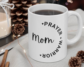 Mom Prayer Warrior Mug Gift, Mother's Day Gift, Gift for Mom, Christian Mom Friend Gift,  Power of Prayer, cute mom coffee mug, Mom mug