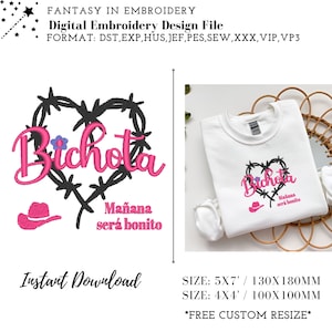 May include: A digital embroidery design file featuring a pink heart with barbed wire and the text "Bichola" in pink with a smaller pink cowboy hat and the text "Mañana será bonito" in black. The design is shown on a white t-shirt. The file is available in multiple formats, including DST, EXP, HUS, JEF, PES, SEW, XXX, VIP, and VP3. The design is available in two sizes: 5x7 inches (130x180 mm) and 4x4 inches (100x100 mm).