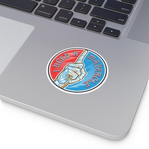 I Need A Mayercle Round Vinyl Stickers