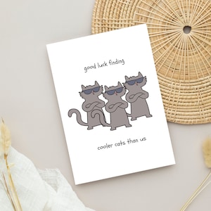 Bonne chance pour trouver des chats plus cool que nous, impression de chat drôle à la maison, carte de départ en téléchargement numérique, cadeau du patron, cadeau de collègue, carte drôle