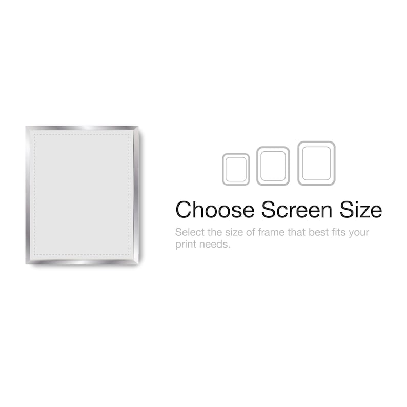 May include: A silver-toned rectangular frame with a light gray center panel. To the right, three outlined rectangular icons of varying sizes are displayed above the text "Choose Screen Size" and "Select the size of frame that best fits your print needs."