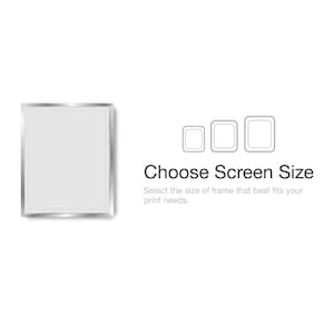 May include: A silver-toned rectangular frame with a light grey centre panel. To the right, three outlined rectangular icons of varying sizes are displayed above the text "Choose Screen Size" and "Select the size of frame that best fits your print needs."