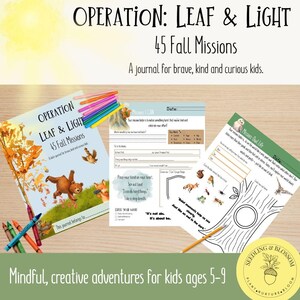 May include: A journal titled "Operation: Leaf & Light" with the text "45 Fall Missions" and "A journal for brave, kind and curious kids." The journal is open, revealing activity pages and colored pencils.