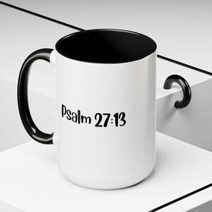 Minimalist Black & White Mug - Psalm 27:13 Scripture Verse for Daily Inspiration - Accent Coffee Mug (11, 15oz)