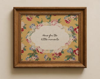 Here For The Little Moments Print: Vintage Floral Wall Art, Cottagecore Home Decor, Embroidered Lace Textile Art (Digital Download) #638