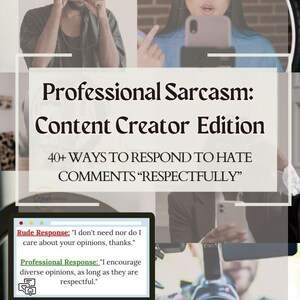 May include: A digital illustration of a computer screen with text that reads "Professional Sarcasm: Content Creator Edition 40+ WAYS TO RESPOND TO HATE COMMENTS "RESPECTFULLY"". The text is in a white font on a black background. The screen is surrounded by images of people filming videos on their phones and cameras.