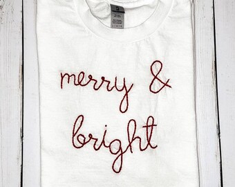 merry & bright - hand embroidered tshirt/sweatshirt