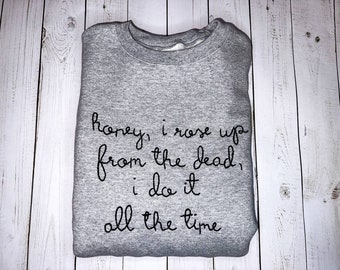 look what you made me do - hand-embroidered t-shirt/sweatshirt